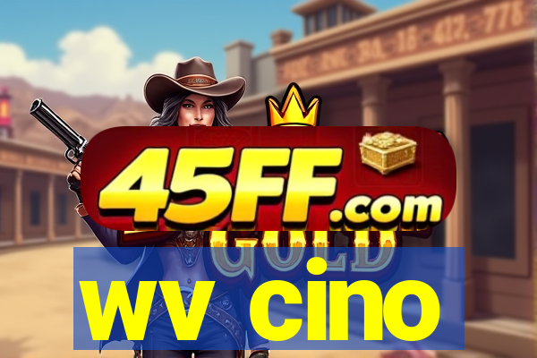 wv cino